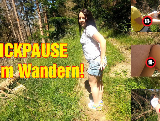 FICKPAUSE beim Wandern!