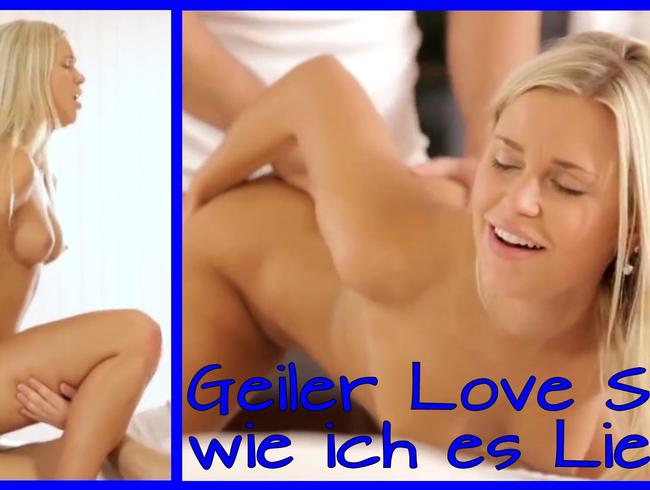 Geiler Love Sex wie ich es Liebe…