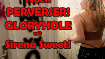 Noch PERVERSER! GLORYHOLE mit SirenaSweet!