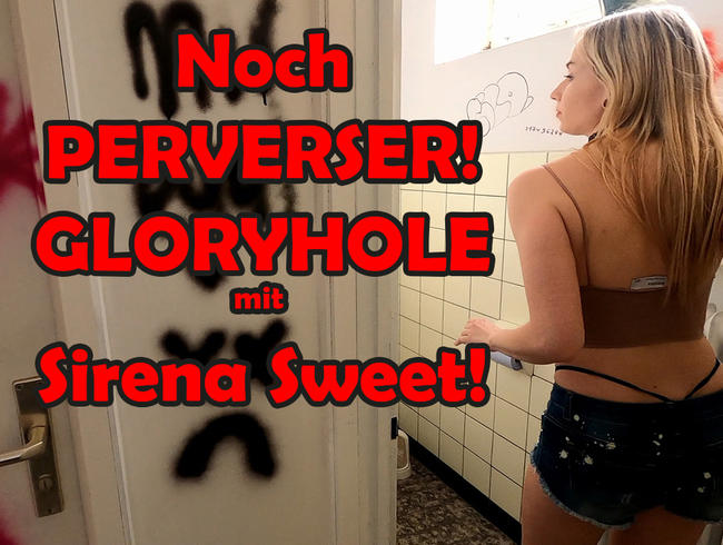 Noch PERVERSER! GLORYHOLE mit SirenaSweet!