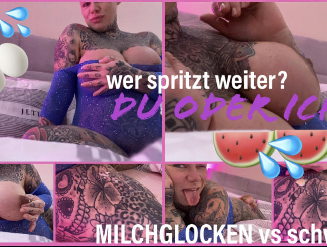 WER SPRITZT WEITER | DU ODER ICH | MILCHTITTEN vs und SCHWANZ