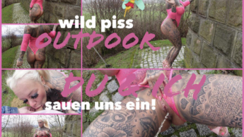 wild piss OUTDOOR | DU & ICH sauen uns ein!