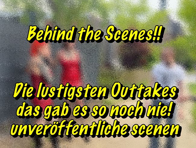 Behind the scenes! Die lustigsten Outtakes, Das gab es so noch nie!! Unveröffentlichte Szenen!!