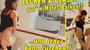 Lecken und Blasen aufm Hotel Balkon! Und jeder kann zusehen!