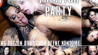 FREIFICK-PARTY GangBang-Fotzen brauchen keine Kondome