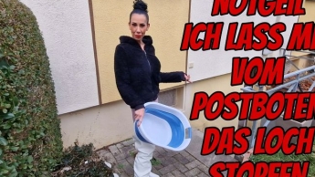 Notgeil Ich lass mir vom Postboten das Loch stopfen